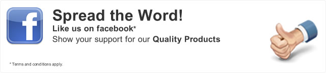 Spread the Word! Like us on facebook* Show your support for our Quality Product and stand a chance to WIN great prizes every second week!